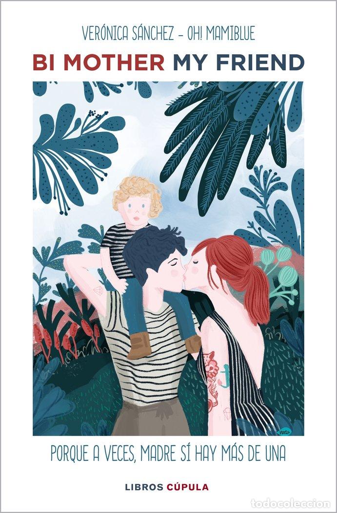 Libri: BI MOTHER MY FRIEND - SANCHEZ MANCEBO, VERONICA