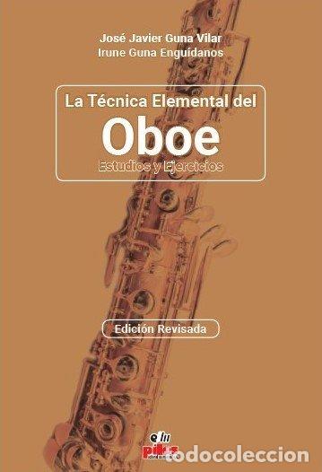 Libros: LA TECNICA ELEMENTAL DEL OBOE ED REVISADA - GUNA VILAR, JOSE JAVIER