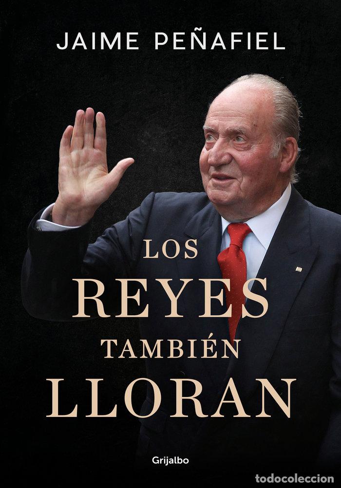 Libri: LOS REYES TAMBIEN LLORAN - PE&Ntilde;AFIEL, JAIME