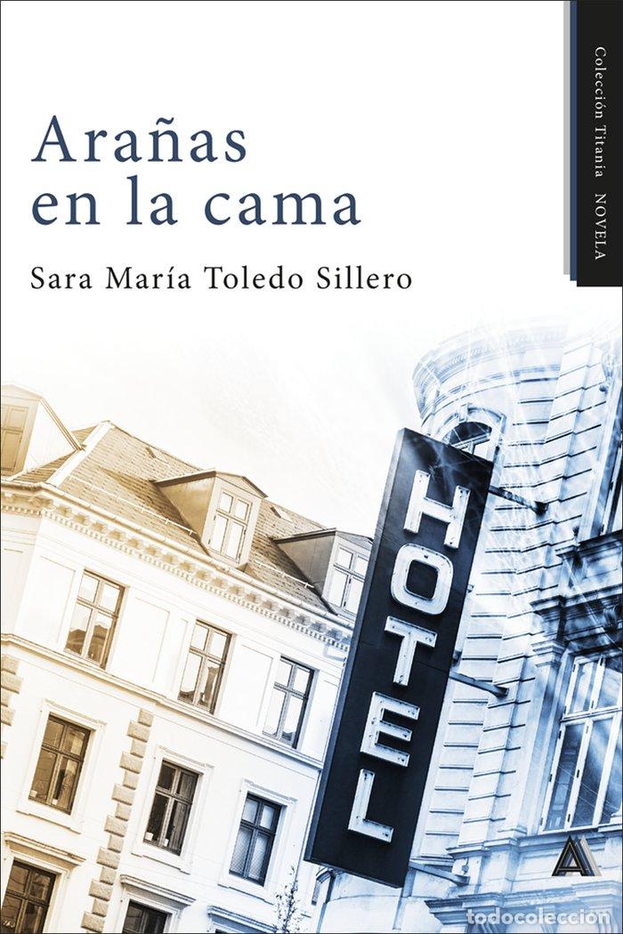 Libros: ARA&Ntilde;AS EN LA CAMA - TOLEDO SILLERO, SARA MARIA