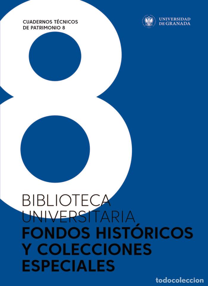 Libros: BIBLIOTECA UNIVERSITARIA FONDOS HISTORICOS Y COLECCIONES E - AA.VV.