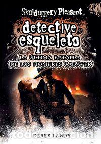 Libros: DETECTIVE ESQUELETO 8 ULTIMA BATALLA DE HOMBRES CADAVER - LANDY, DEREK
