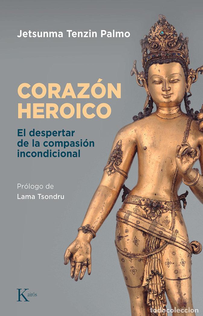 Libros: EL CORAZON HEROICO - JETSUNMA TENZIN PALMO