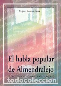 Livros: HABLA POPULAR DE ALMENDRALEJO,EL - BECERRA PEREZ, MIGUEL