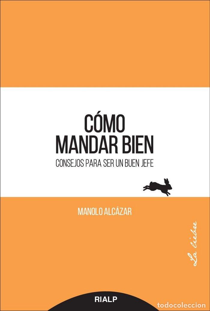 Libros: COMO MANDAR BIEN - ALCAZAR GARCIA, MANUEL