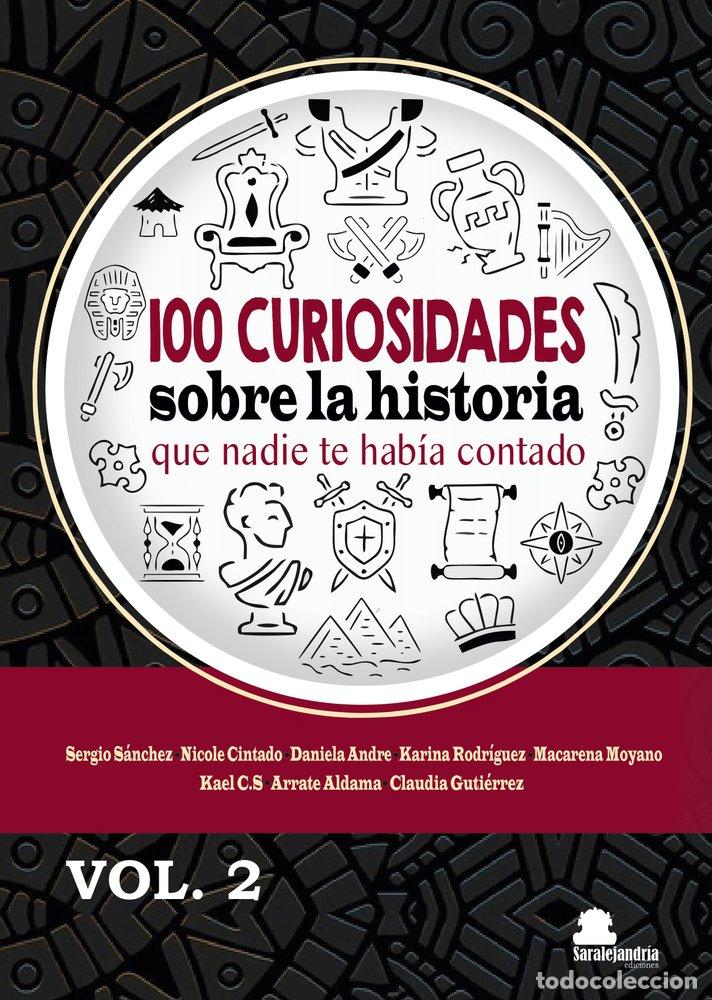 Libri: 100 CURIOSIDADES SOBRE LA HISTORIA QUE NADIE VOL 2 - AA.VV
