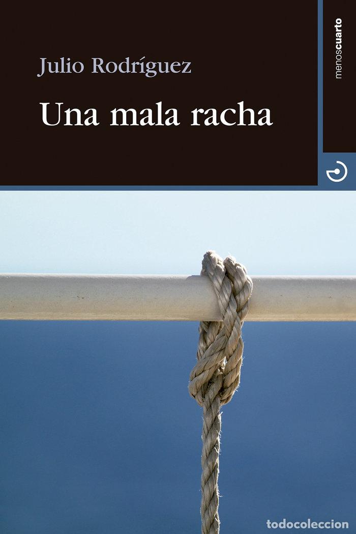 Libri: UNA MALA RACHA - RODRIGUEZ, JULIO