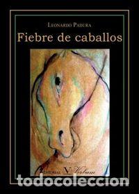 Libri: FIEBRE DE CABALLOS - PADURA FUENTES, LEONARDO