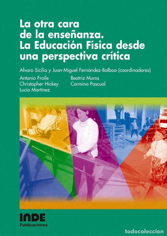 Libri: OTRA CARA ENSE&Ntilde;ANZA EDUCACION FISICA PERSPECTIVA CRITICA - AA.VV