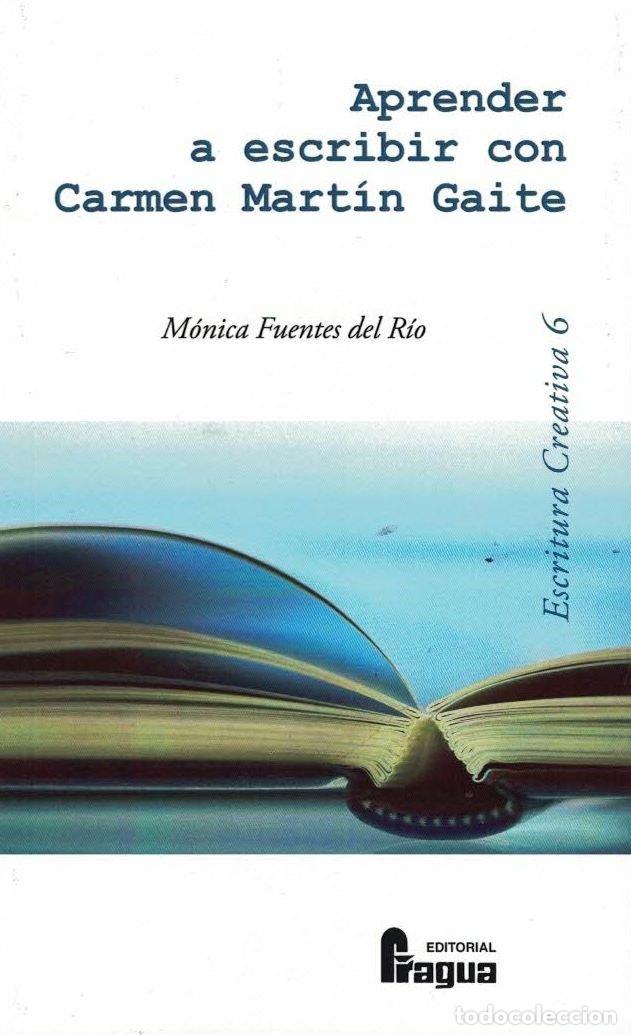 Libri: APRENDER A ESCRIBIR CON CARMEN MARTIN GAITE - FUENTES DEL RIO, MONICA