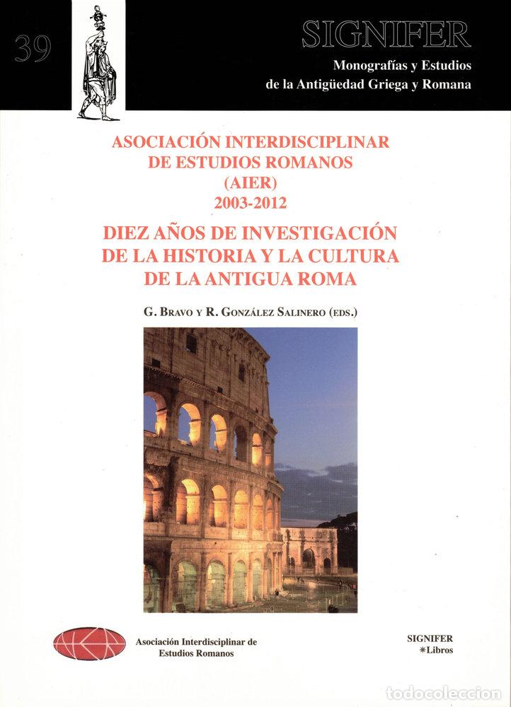 Libri: ASOCIACION INTERDISCIPLINAR DE ESTUDIOS ROMANOS (AIER), 2003 - GONZALEZ SALINERO, RAULED. LIT