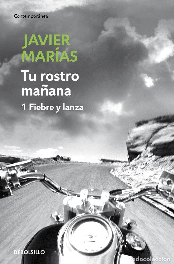 Libri: TU ROSTRO MA&Ntilde;ANA 1 FIEBRE Y LANZA - MARIAS, JAVIER