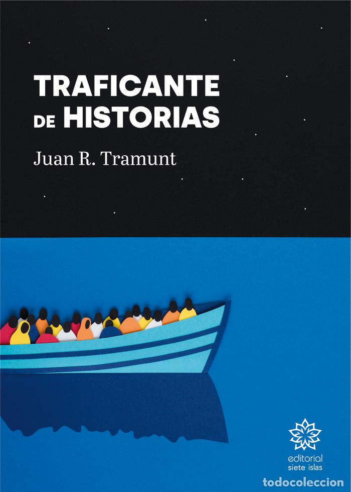 Libri: TRAFICANTE DE HISTORIAS - JUAN R. TRAMUNT