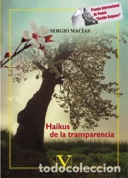 Libri: HAIKUS DE LA TRANSPARENCIA - MACIAS, SERGIO