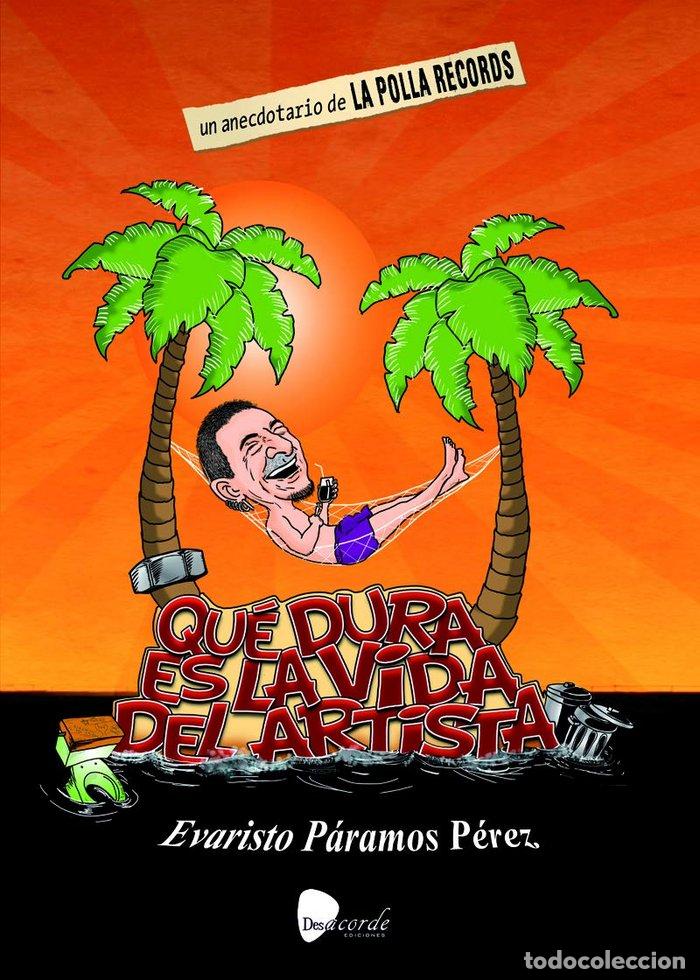 Libros: QUE DURA ES LA VIDA DEL ARTISTA - EVARISTO PARAMOS PEREZ