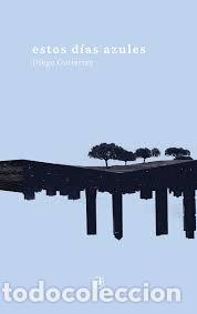 Livres: ESTOS DIAS AZULES - DIEGO GUTIERREZ