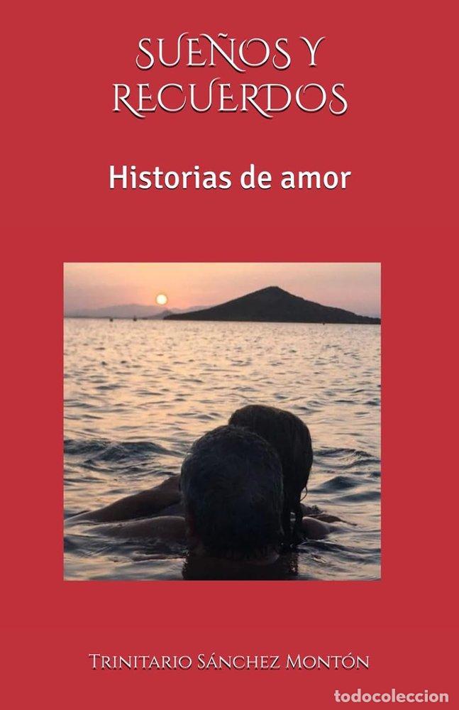 Libros: SUE&Ntilde;OS Y RECUERDOS - S&Aacute;NCHEZ MONTON, TRINITARIO