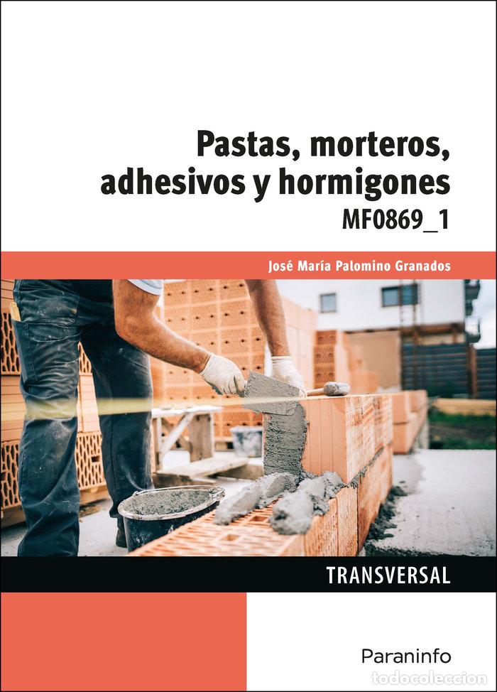 Livros: PASTAS, MORTEROS, ADHESIVOS Y HORMIGONES - PALOMINO GRANADOS, JOSE MARIA