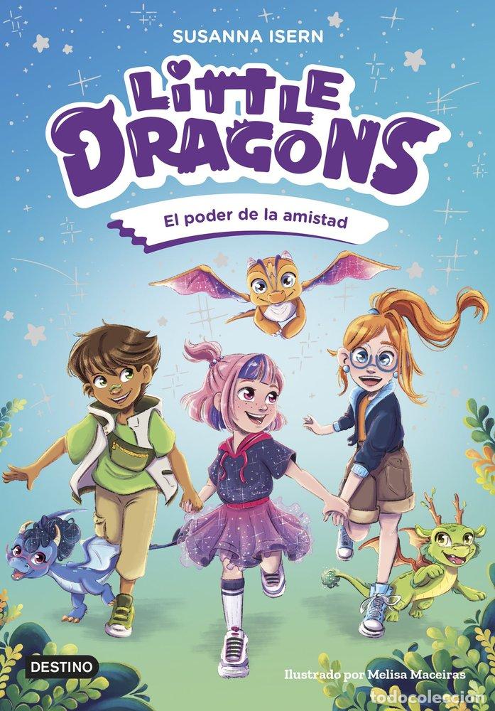 Livros: LITTLE DRAGONS 2 EL PODER DE LA AMISTAD - SUSANNA ISERN