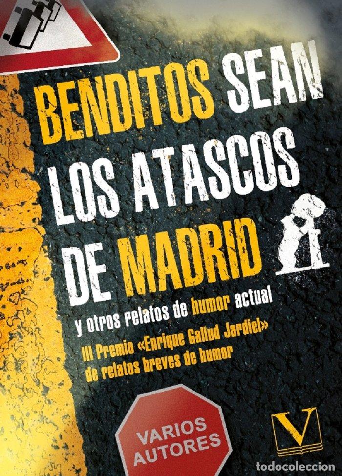 Livros: BENDITOS SEAN LOS ATASCOS DE MADRID Y OTROS RELATOS DE HUMOR - AA.VV.