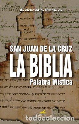 Libros: SAN JUAN DE LA CRUZ LA BIBLIA - CASTRO SANCHEZ, SECUNDINO
