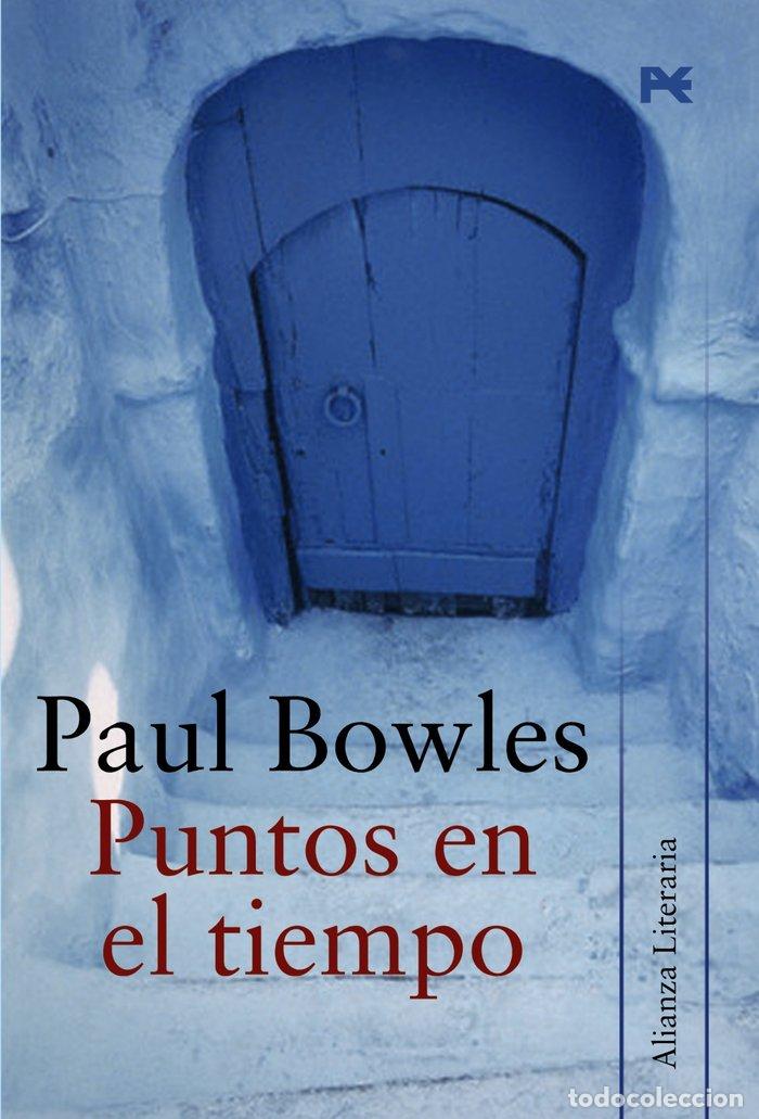 Livres: PUNTOS EN EL TIEMPO - BOWLES, PAUL