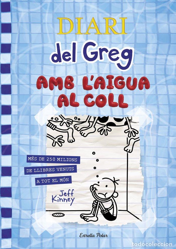 Libros: DIARI DEL GREG 15 AMB L'AIGUA AL COLL - KINNEY, JEFF
