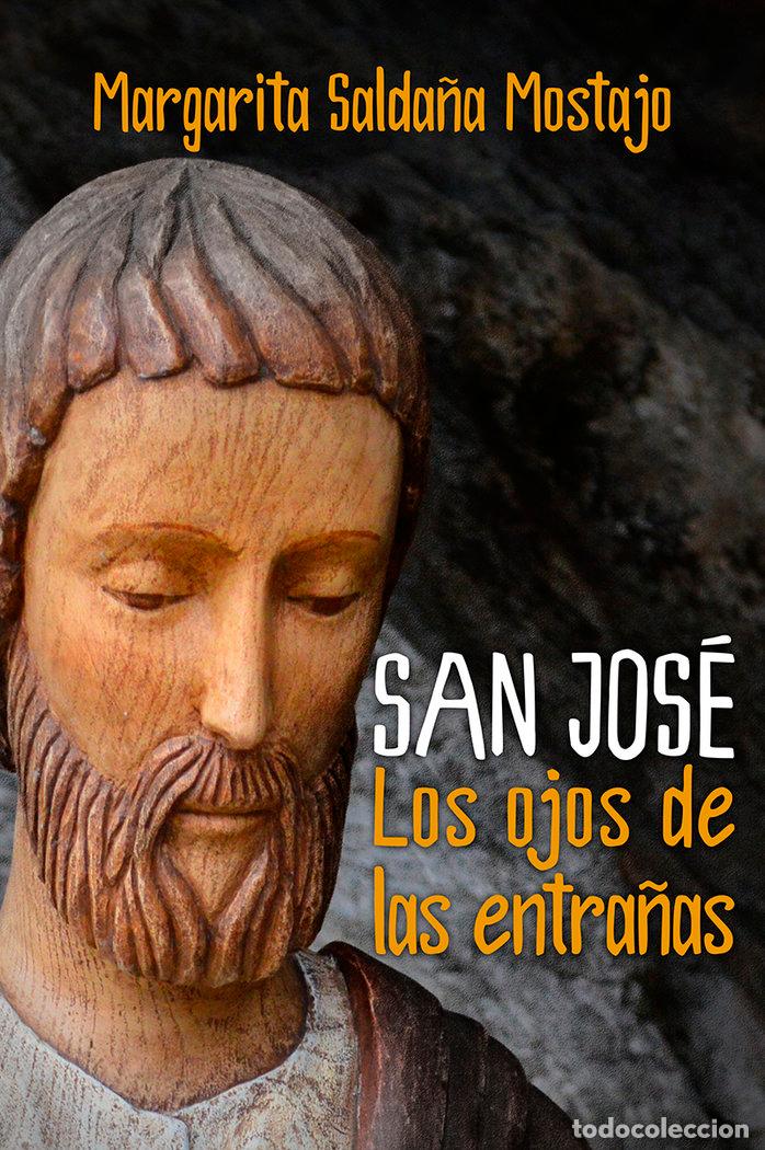 Libros: SAN JOSE LOS OJOS DE LAS ENTRA&Ntilde;AS - SALDA&Ntilde;A, MARGARITA