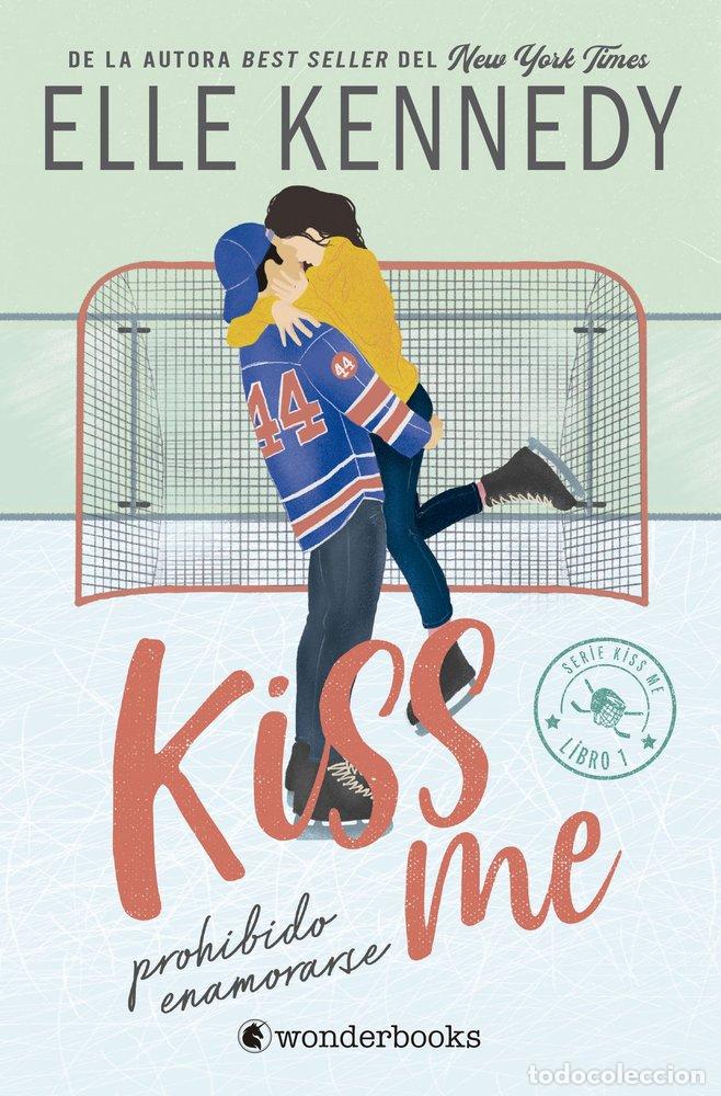 Libros: PROHIBIDO ENAMORARSE #KISS ME 1 - KENNEDY, ELLE