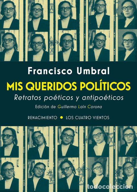 Libros: MIS QUERIDOS POLITICOS - UMBRAL, FRANCISCO