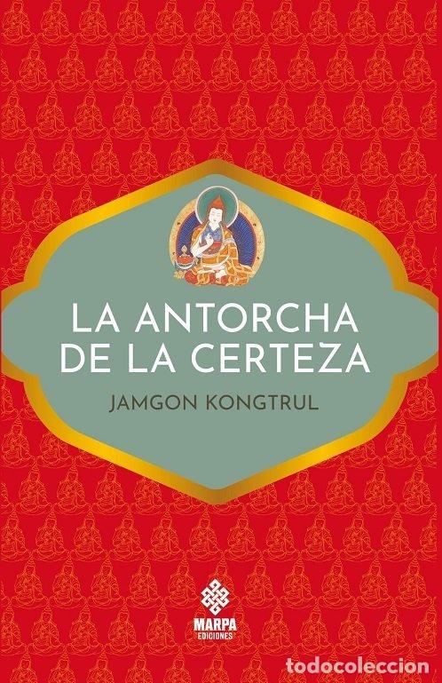 Libros: LA ANTORCHA DE LA CERTEZA - JAMGON KONGTRUL