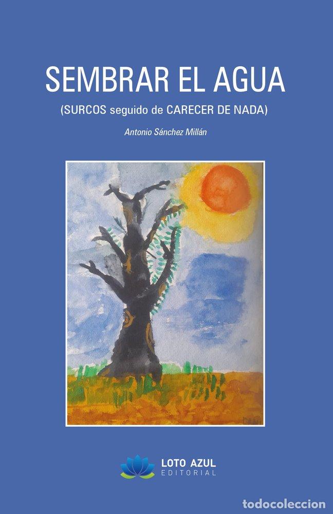 Libri: SEMBRAR EL AGUA - SANCHEZ MILLAN, ANTONIO