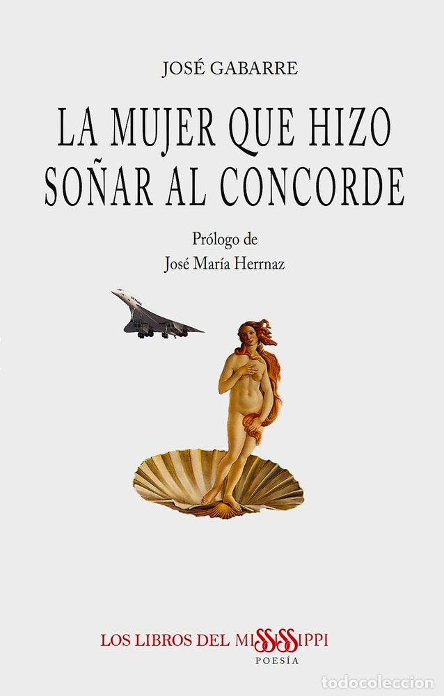 Libros: LA MUJER QUE HIZO SO&Ntilde;AR AL CONCORDE - GABARRE, JOSE