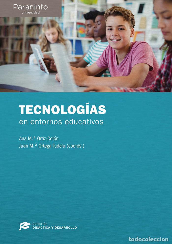 Libros: TECNOLOGIA EN ENTORNOS EDUCATIVOS - ORTEGA TUDELA, JUANA MARIA