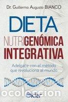 Libros: DIETA NUTRIGENOMICA INTEGRATIVA - BIANCO, DR. GUILLERMO AUGUSTO