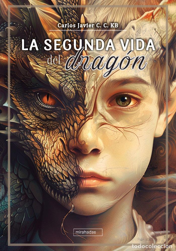 Libros: SEGUNDA VIDA DEL DRAGON,LA - C C KB, CARLOS JAVIER