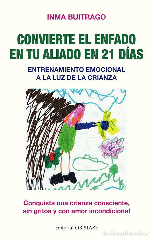 Libros: CONVIERTE EL ENFADO EN TU ALIADO EN 21 DIAS - BUITRAGO, INMACULADA