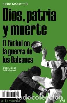 Libros: DIOS PATRIA Y MUERTE - MARIOTTINI, DIEGO