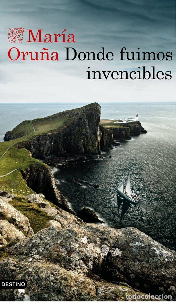 Libros: DONDE FUIMOS INVENCIBLES - ORU&Ntilde;A, MARIA