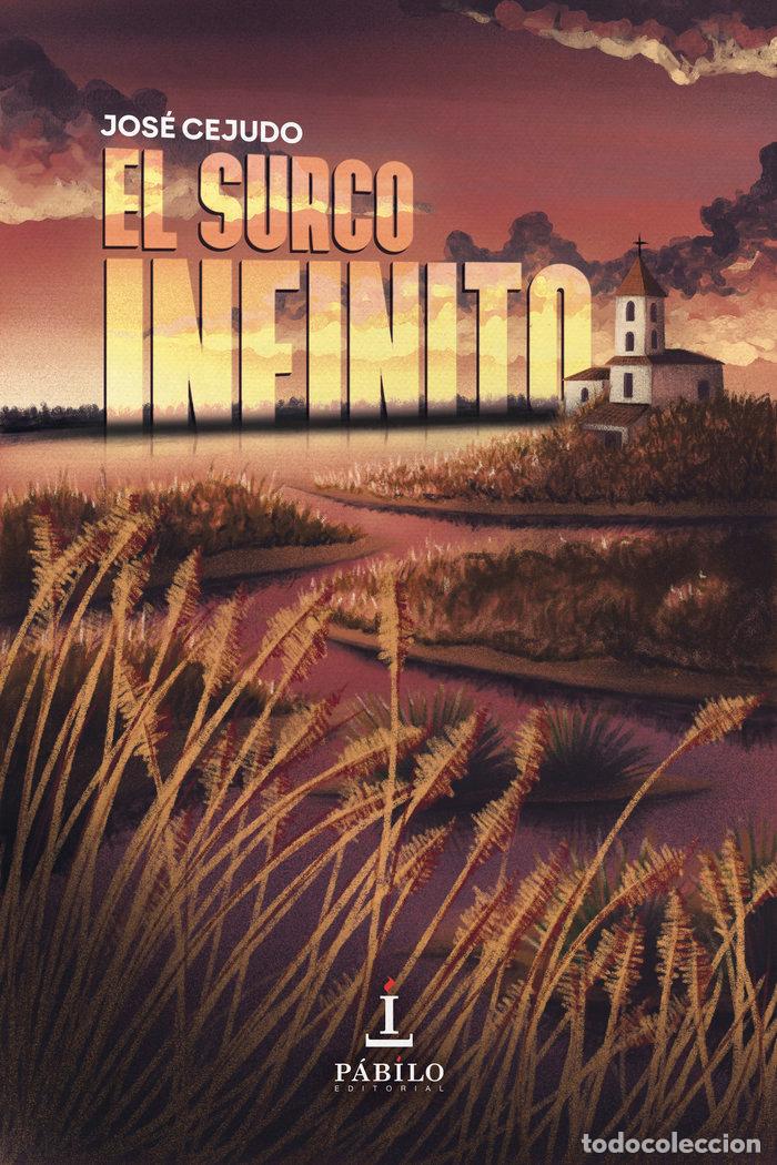 Libros: EL SURCO INFINITO - CEJUDO, JOSE