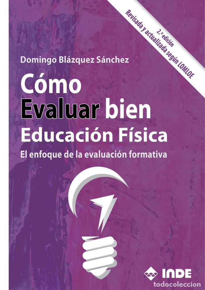Libros: COMO EVALUAR BIEN EDUCACION FISICA 2&ordf; ED - DOMINGO BLAZQUEZ SANCHEZ