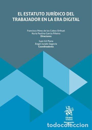 Libros: EL ESTATUTO JURIDICO DEL TRABAJADOR EN LA ERA DIGITAL - PEREZ DE LOS COBOS ORIHUEL, FRANCISCO