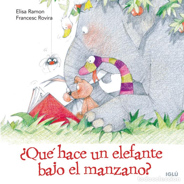 Livres: QUE HACE UN ELEFANTE BAJO UN MANZANO - RAMON BOFARULL, ELISA