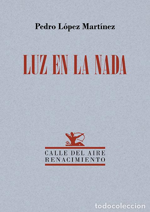 Libri: LUZ EN LA NADA - LOPEZ MARTINEZ, PEDRO