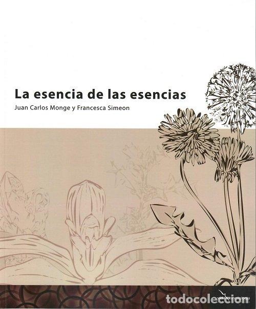 Libri: ESENCIA DE LAS ESENCIAS,LA - MONGE, JUAN CARLOS