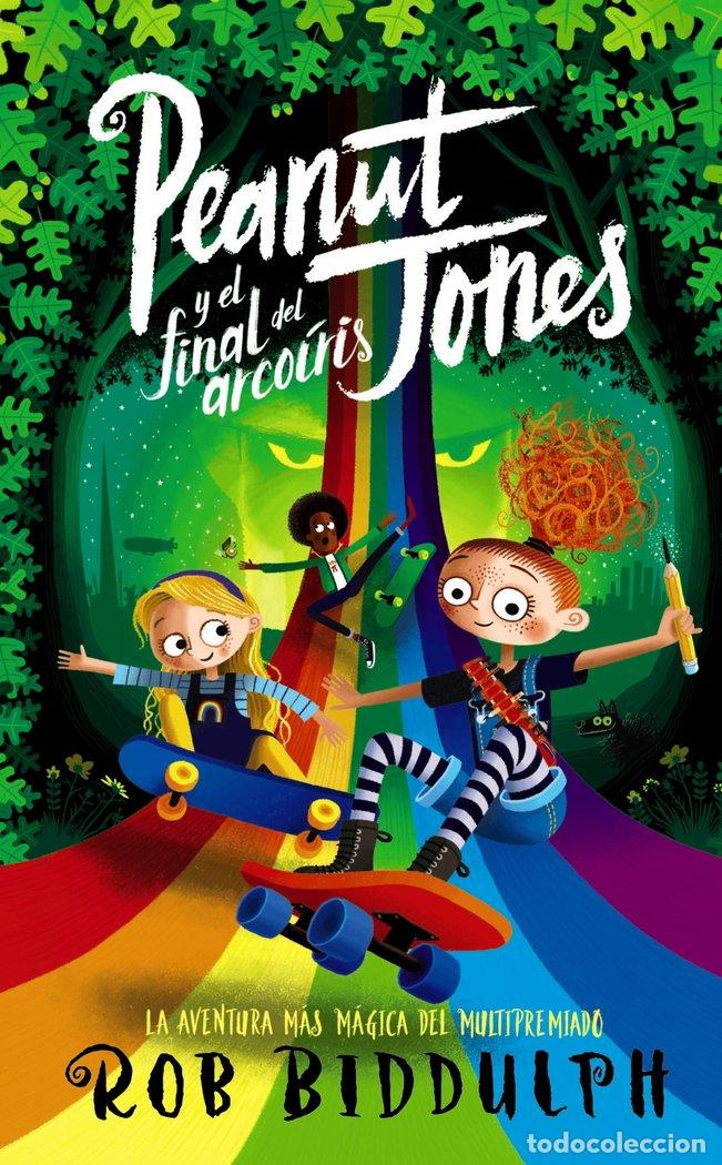 B&uuml;cher: PEANUT JONES Y EL FINAL DEL ARCOIRIS - BIDDULPH, ROB