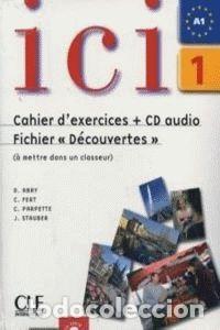 Livres: ICI 1 CAHIER DE EXERCISES - AA.VV