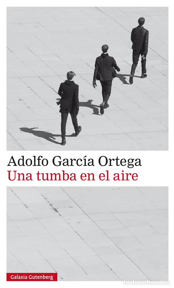 Livres: UNA TUMBA EN EL AIRE - GARCIA ORTEGA, ADOLFO