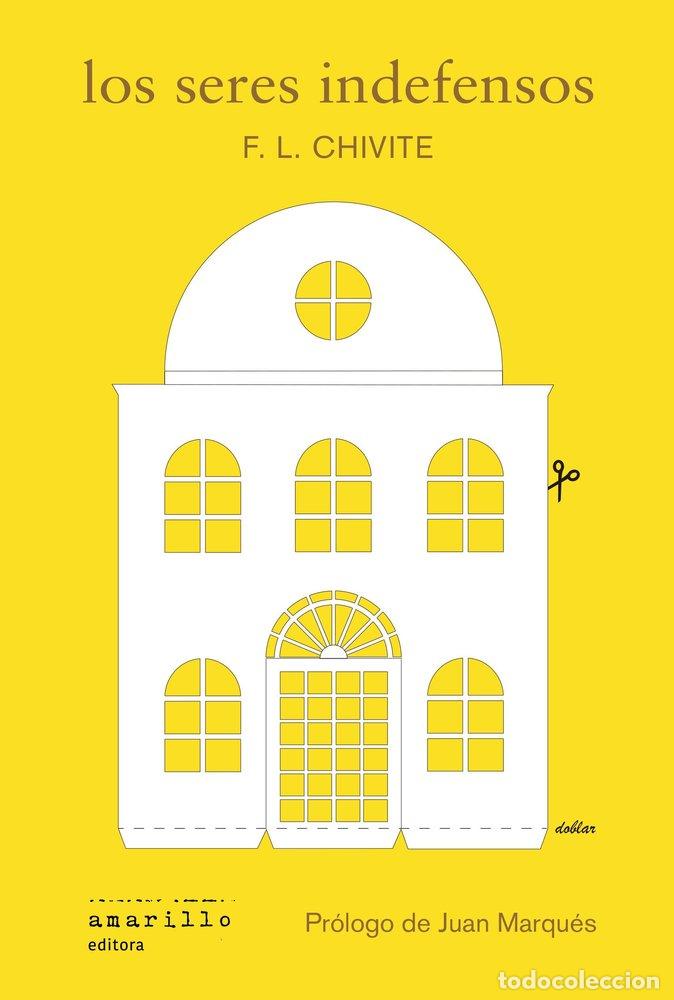 Libros: SERES INDEFENSOS,LOS - CHIVITE, FERNANDO LUIS