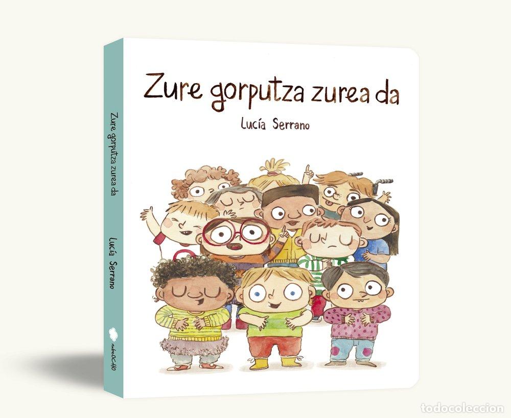 Libros: ZURE GORPUTZA ZUREA DA KARTOIZKO EDIZIOA - SERRANO, LUCIA